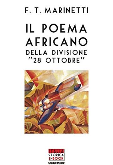 Il poema africano della divisione "28 ottobre" (Italia Storica Ebook Vol. 61)